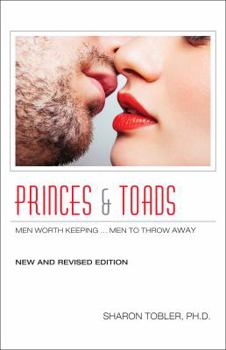 Paperback Princes & Toads: Men Worth Keeping ... Men to Throw Away, New and Revised Edition Book