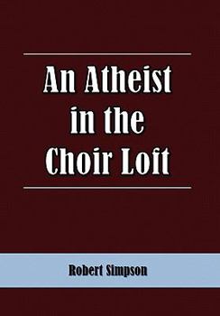 Paperback An Atheist in the Choir Loft Book
