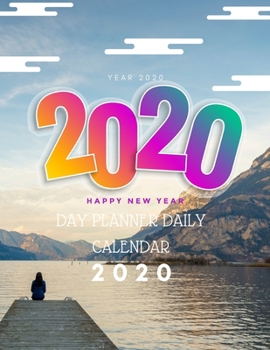 Day Planner Daily Calendar 2020: 8.5 X 11 Daily Planner 2020 Day Planner With Hours Calendar Organizer Book With Dot Grid Paper Notebook Pages With Hourly Planning