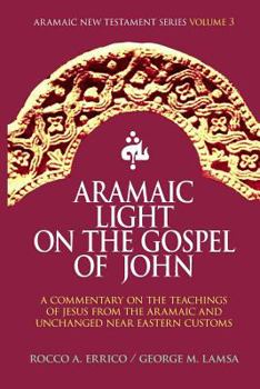 Paperback Aramaic Light on the Gospel of John Book