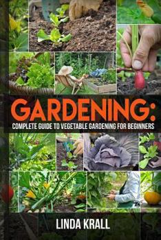 Paperback Gardening: The Simple instructive complete guide to vegetable gardening for begin Book
