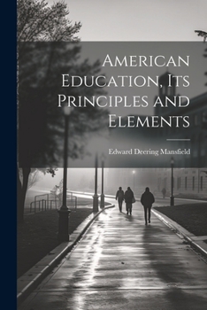 Paperback American Education, Its Principles and Elements Book