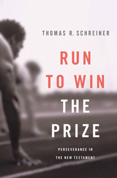 Paperback Run to Win the Prize: Perseverance in the New Testament Book