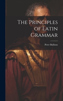 Hardcover The Principles of Latin Grammar Book