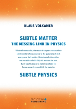 Paperback Subtle Matter: The Missing Link in Physics Book