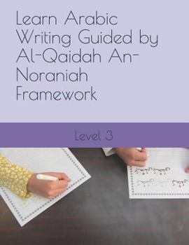 Paperback Learn Arabic Writing Guided by Al-Qaidah An-Noraniah Framework: Level 3 Book