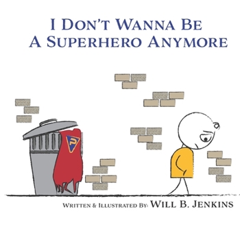 Paperback I Don't Wanna Be A Superhero Anymore Book
