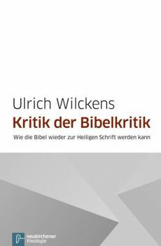 Paperback Kritik Der Bibelkritik: Wie Die Bibel Wieder Zur Heiligen Schrift Werden Kann [German] Book