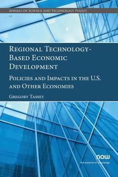 Paperback Regional Technology-Based Economic Development: Policies and Impacts in the U.S. and Other Economies Book