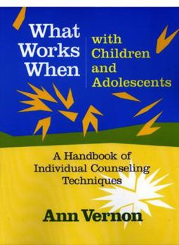 Paperback What Works When with Children and Adolescents: A Handbook of Individual Counseling Techniques Book