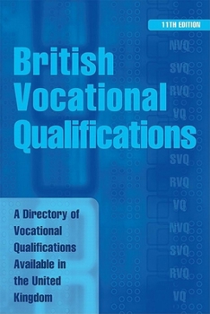 Paperback British Vocational Qualifications: A Directory of Vocational Qualifications Available in the United Kingdom Book