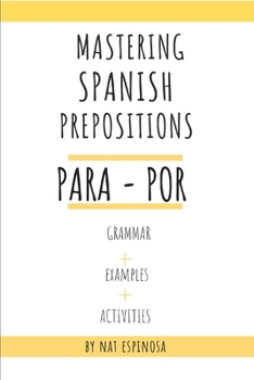 Paperback Spanish Prepositions: Para and Por Book