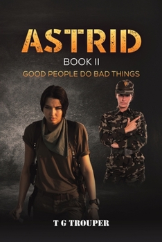 Paperback Astrid Book II: Good People do Bad Things Book