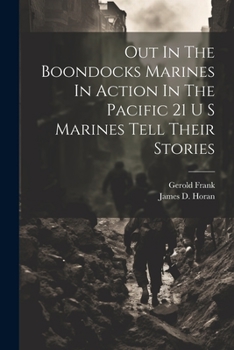 Paperback Out In The Boondocks Marines In Action In The Pacific 21 U S Marines Tell Their Stories Book