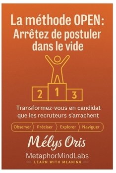 Paperback La méthode OPEN: Arrêtez de postuler dans le vide: Transformez-vous en candidat que les recruteurs s'arrachent [French] Book