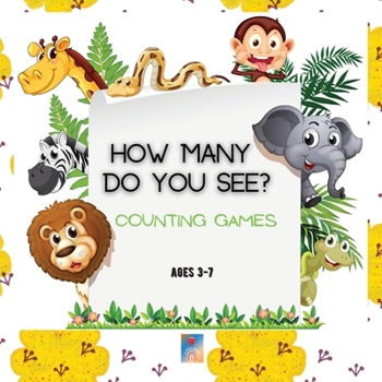 Paperback How many do you see? Counting games: Colorful Pages/Mind stimulating visual games for kids/Learn Counting Fun and Friendly Animals Characters/50+ Page Book