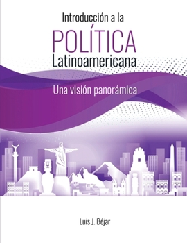 Introducción a la Política Latinoamericana: Una visión panorámica