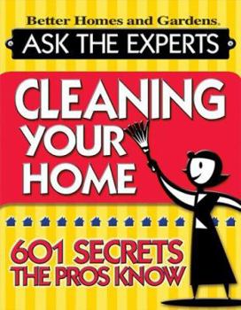 Paperback Ask the Experts Cleaning Your Home: Cleaning Your Home: 601 Secrets The Pros Know Book