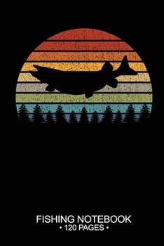Fishing Notebook 120 Pages: 6"x 9'' Blank Paper Sheets Paperback Log-Book Cool Unique Freshwater Game Fish Saltwater Fly Journal Composition Notes Day Planner Notepad