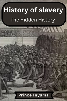 Paperback History of slavery: The Hidden History Book