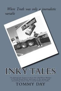 Paperback Inky Tales: The Behind-the-Scenes Look at the Old White Maiden of North Broad Street, and some of the unique and astonishing stori Book