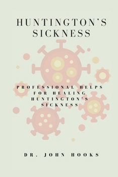 Paperback Huntington's Sickness: Professional Helps for Healing Huntington's Sickness Book