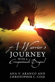 Paperback A Warrior's Journey with a Compassionate Dragon! Book