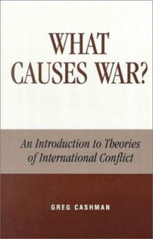 Paperback What Causes War?: An Introduction to Theories of International Conflict Book