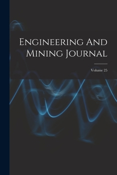 Paperback Engineering And Mining Journal; Volume 25 Book