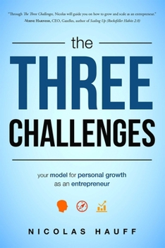Paperback The Three Challenges: Your Model for Personal Growth as an Entrepreneur Book