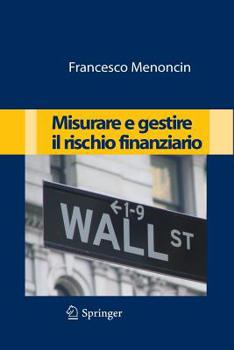 Paperback Misurare E Gestire Il Rischio Finanziario [Italian] Book