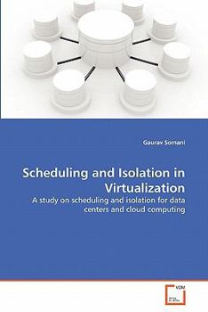 Paperback Scheduling and Isolation in Virtualization Book