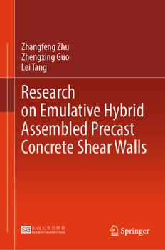Hardcover Research on Emulative Hybrid Assembled Precast Concrete Shear Walls Book