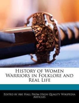 Paperback History of Women Warriors in Folklore and Real Life Book