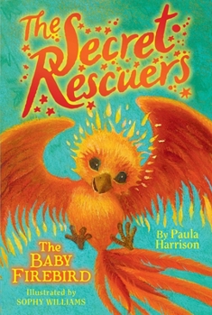 The Baby Firebird - Book #3 of the Secret Rescuers