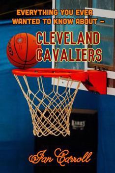 Paperback Everything You Ever Wanted to Know About Cleveland Cavaliers Book