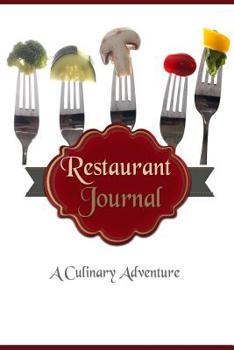 Paperback Restaurant Journal: A Culinary Adventure: The Perfect Journal Diary To Write In & Record Your Dining Out Experiences Book