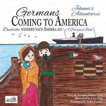 Paperback Germans Coming to America -- Johnnie's Adventures: A Bilingual Book