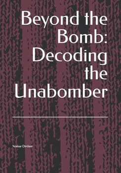 Paperback Beyond the Bomb: Decoding the Unabomber Book