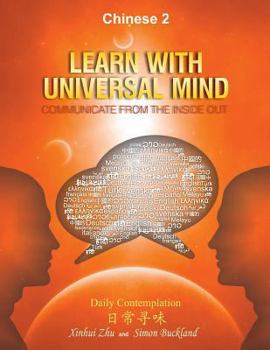 Paperback Learn With Universal Mind (Chinese 2): Communicate From The Inside Out, with Full Access to Online Interactive Lessons Book