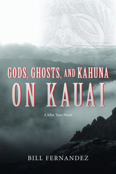 Paperback Gods, Ghosts, and Kahuna on Kauai: Book Two of the John Tana Trilogy Book