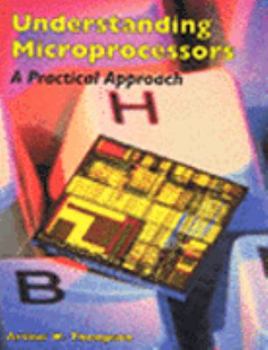 Hardcover Understanding Microprocessors: A Practical Approach Book