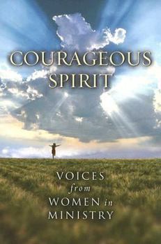 Paperback Courageous Spirit: Voices from Women in Ministry Book