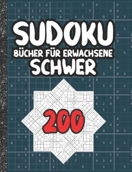Paperback Sudoku Bücher für Erwachsene schwer: 200 Sudokus von hart mit Lösungen für Erwachsene Geschenke Sudoku hartes Buch Liebhaber Erwachsene, Kinder [German] Book