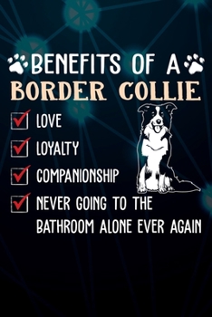 Paperback Benefits Of A Border Collie: 110 Blank Lined Papers - 6x9 Personalized Customized Composition Notebook Journal Gift For Border Collie Puppy Dog Own Book