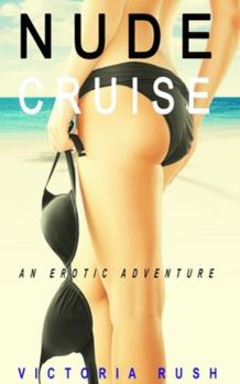 Nude Cruise: An Erotic Adventure (Jade's Erotic Adventures) - Book #4 of the Jade's Erotic Adventures