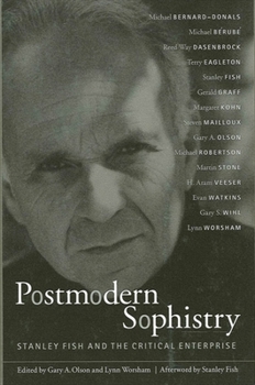 Paperback Postmodern Sophistry: Stanley Fish and the Critical Enterprise Book