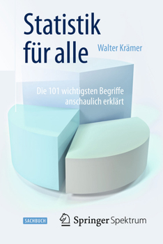 Paperback Statistik Für Alle: Die 101 Wichtigsten Begriffe Anschaulich Erklärt [German] Book