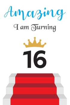 Paperback Amazing!!!! I am Turning 16: Notebook - Best gift for Birthday Book