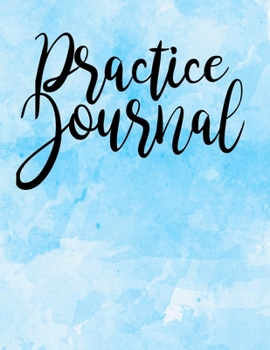 Practice Journal: A Weekly Lesson Planner for Music Students and Their Teachers